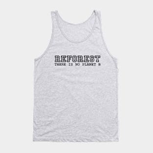 Reforest - there is no planet B Tank Top